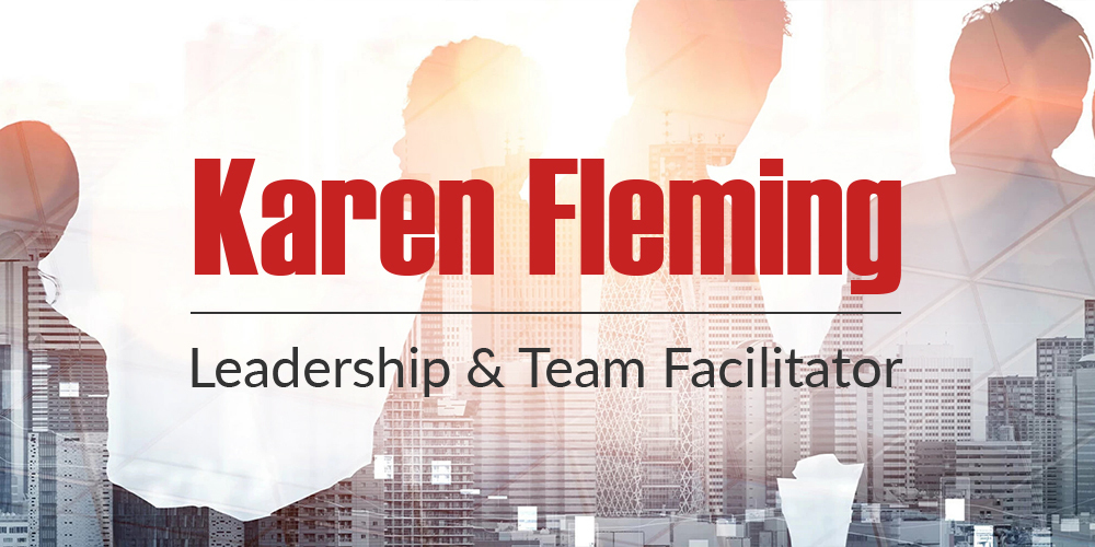 Karen Fleming - Leadership & Teams Coach Karen Fleming - Leadership & Teams Coach