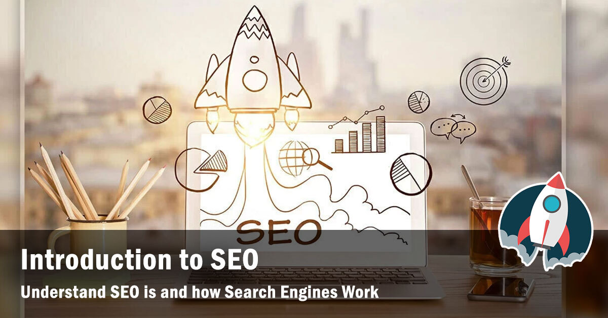 Understand SEO and how Search Engines work | Web Rocket